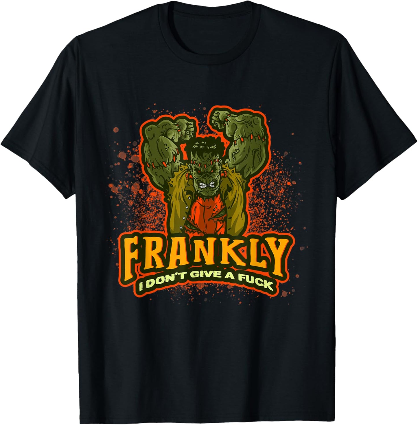 Frankenstein Halloween | Frankly I Don't Give A Fuck | Quote T-Shirt - T-Shirt | Black