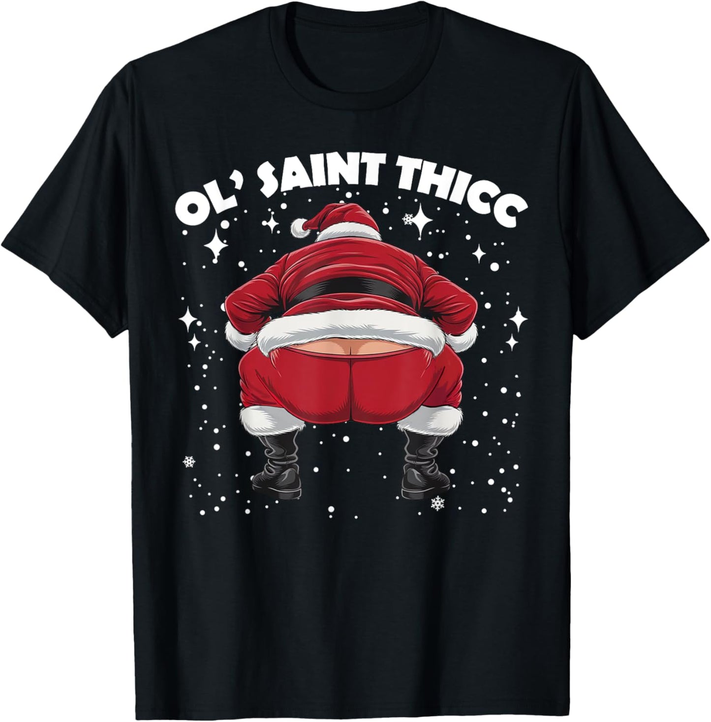 Ol' Saint Thicc Funny Twerking Santa Claus Xmas Slutty Santa T-Shirt - T-Shirt | Black