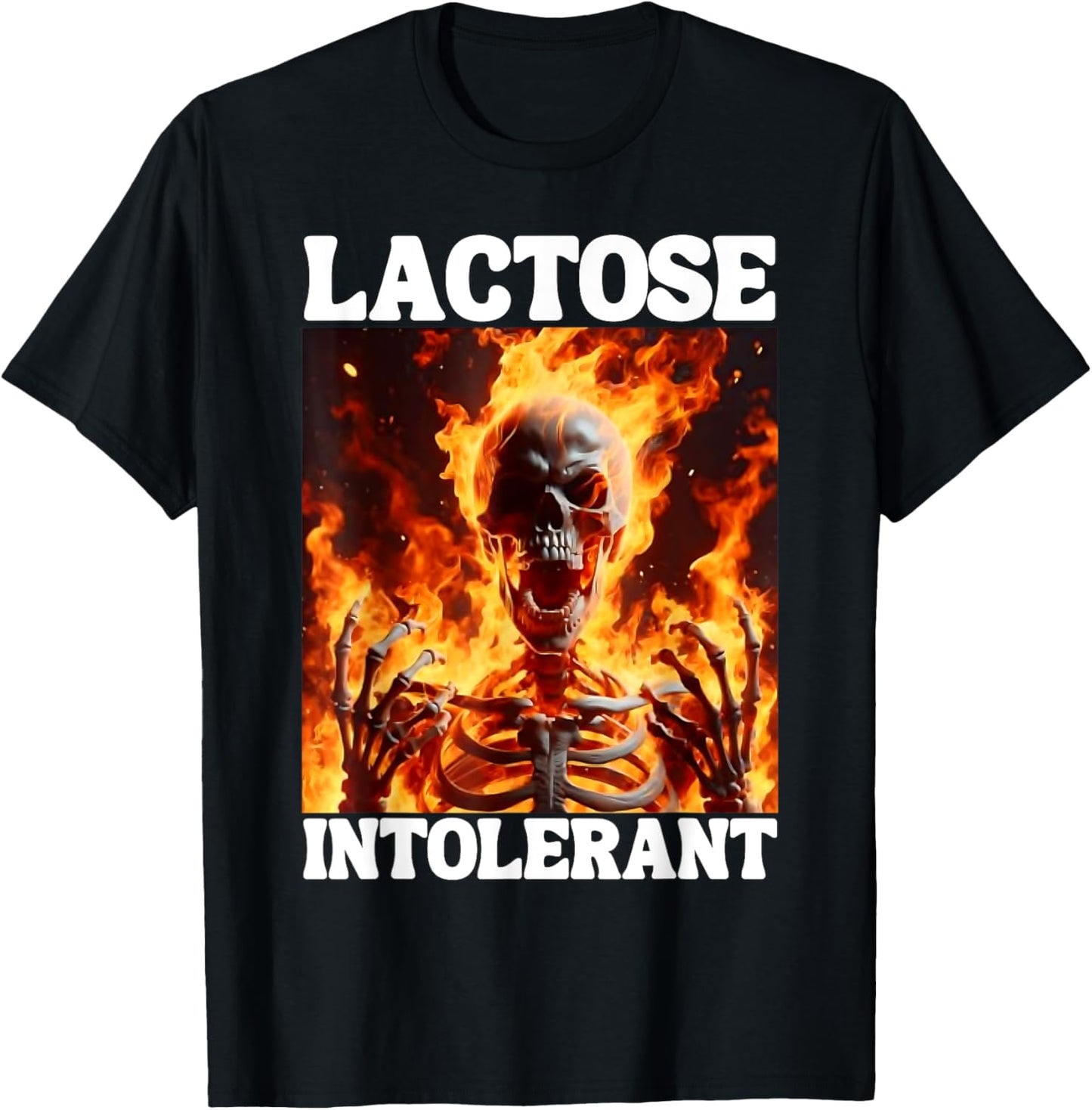 Lactose Intolerant Funny Cringe Hard Skeleton Meme Flames T-Shirt - T-Shirt | Black