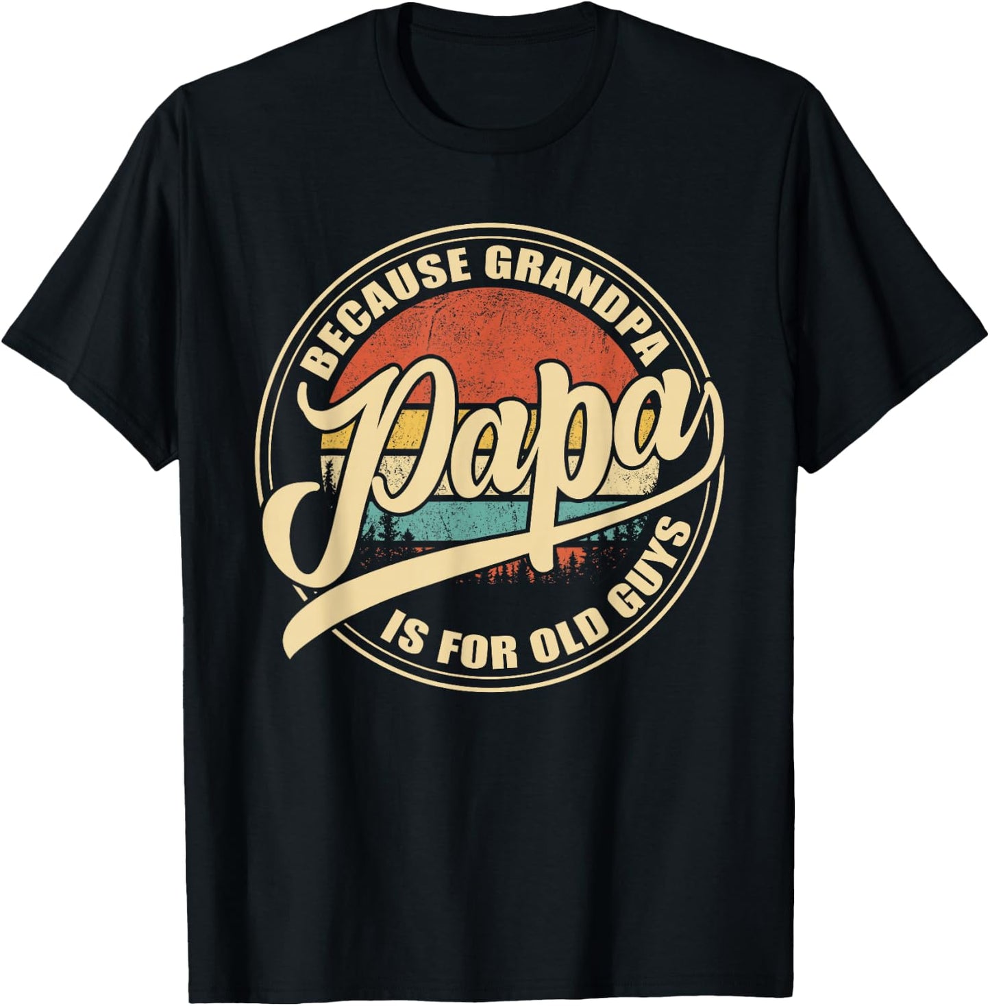 Papa because Grandpa is for old Guys Vintage Retro Sunset T-Shirt - T-Shirt | Black