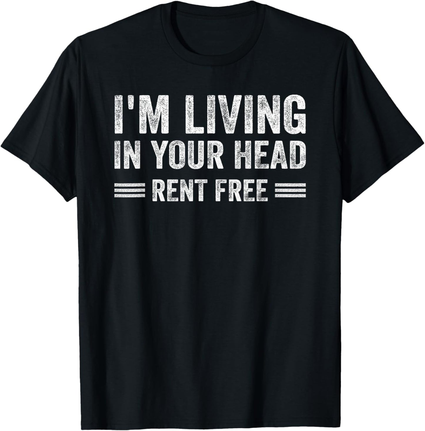 I'm Living In Your Head Rent Free Quote T-Shirt - T-Shirt | Black