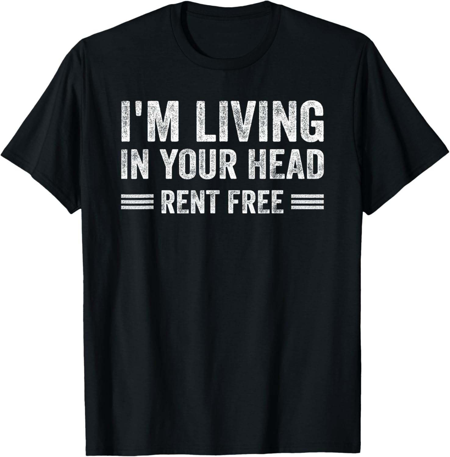 I'm Living In Your Head Rent Free Quote T-Shirt - T-Shirt | Black