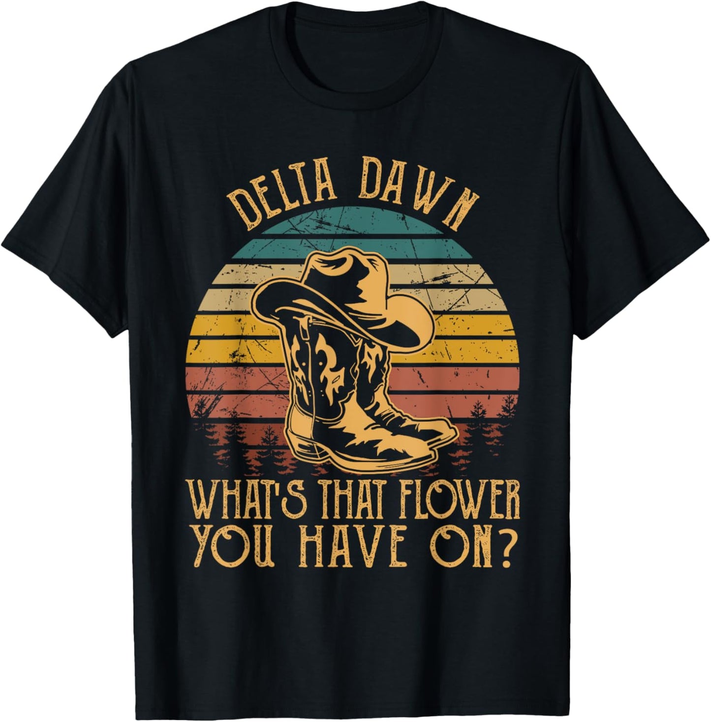 Visit the Mizorey Store Delta Dawns What's That Hower You Have On Boots Cowboy -Adults Black Small Western Music T-Shirt - T-Shirt | Black