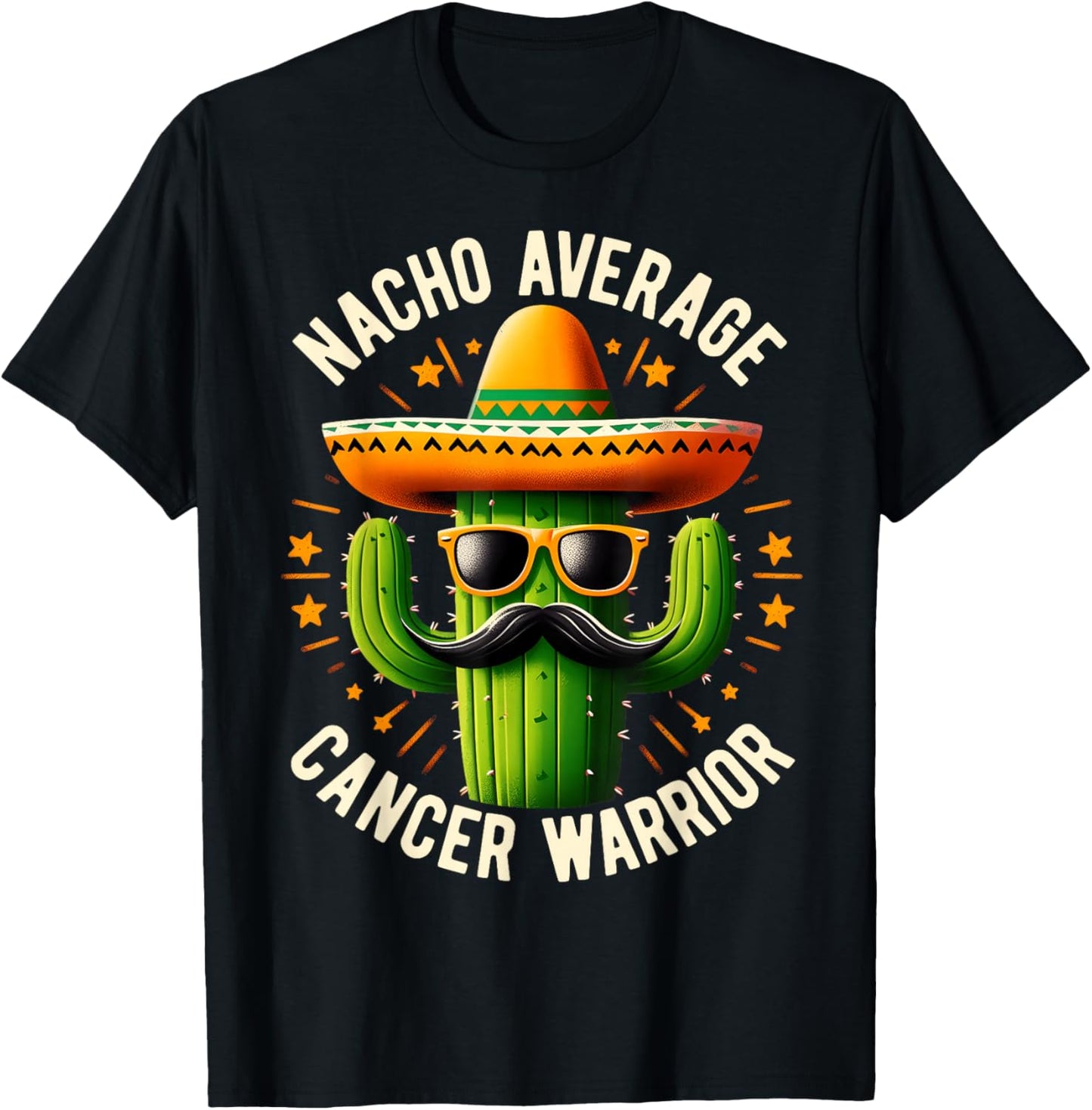 Nacho Average Cancer Warrior Cool Fighting Cancer Survivor T-Shirt - T-Shirt | Black