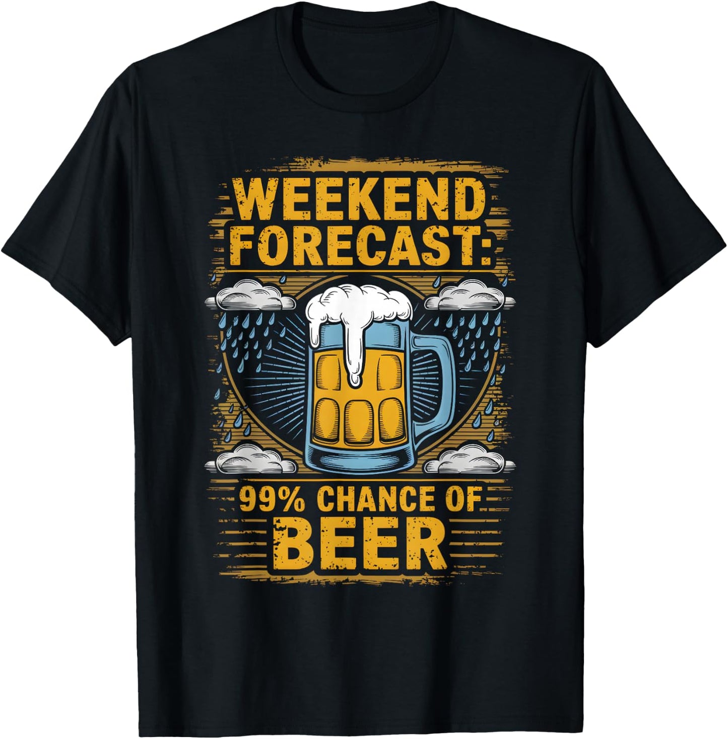 Weekend Forecast 99% Chance Of Beer Humor Drink T-Shirt - T-Shirt | Black