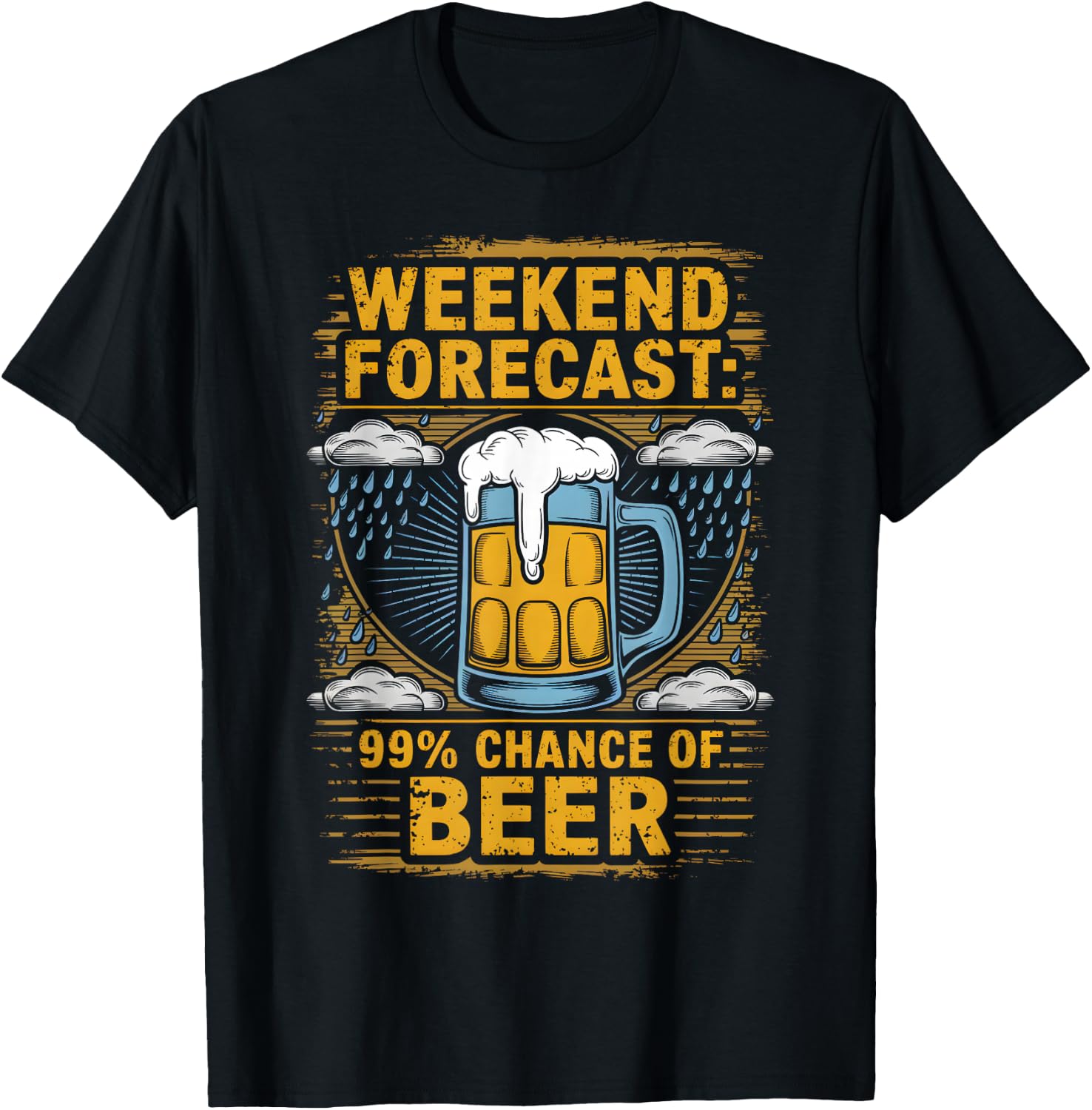 Weekend Forecast 99% Chance Of Beer Humor Drink T-Shirt - T-Shirt | Black