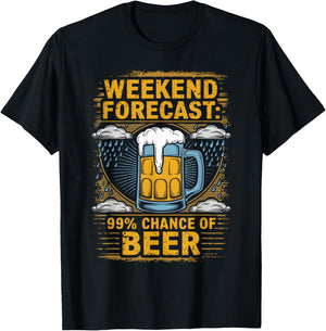 Weekend Forecast 99% Chance Of Beer Humor Drink T-Shirt - T-Shirt | Black