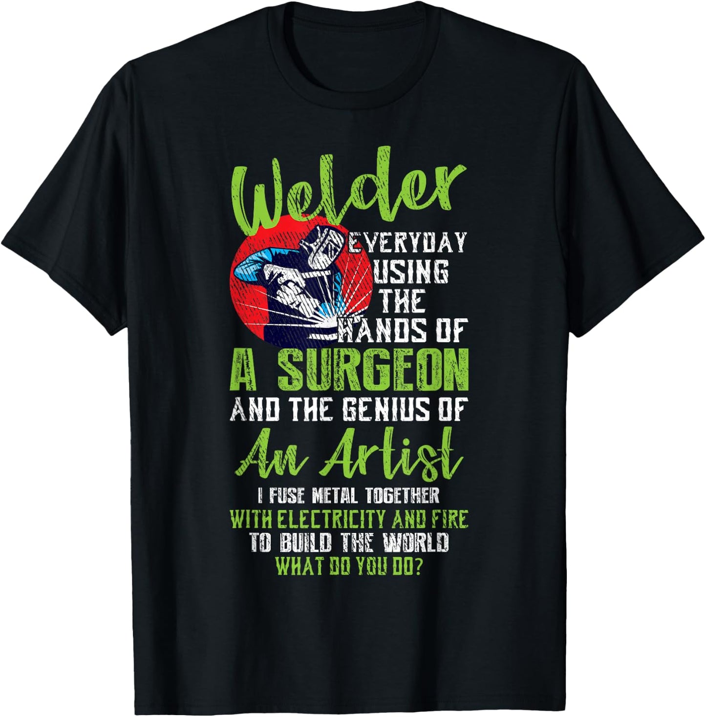 Hands Of A Surgeon Welder Funny Welding Men Women T-Shirt - T-Shirt | Black
