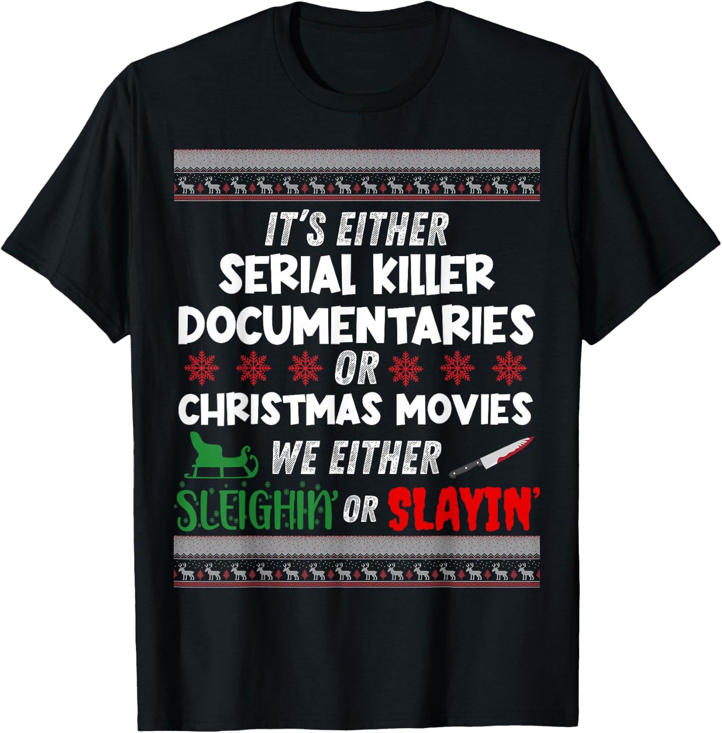It's Either Serial Killer Documentaries Or Christmas Movies T-Shirt - T-Shirt | Black