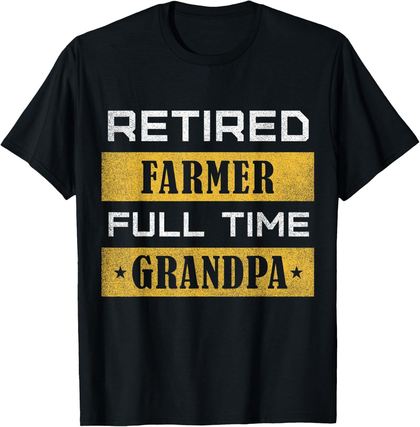 Retired Farmer Full Time Grandpa Retirement T-Shirt - T-Shirt | Black