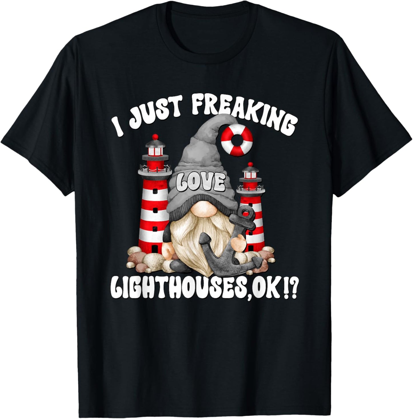 Funny Saying And Men Lighthouse Gnome Graphic T-Shirt - T-Shirt | Black