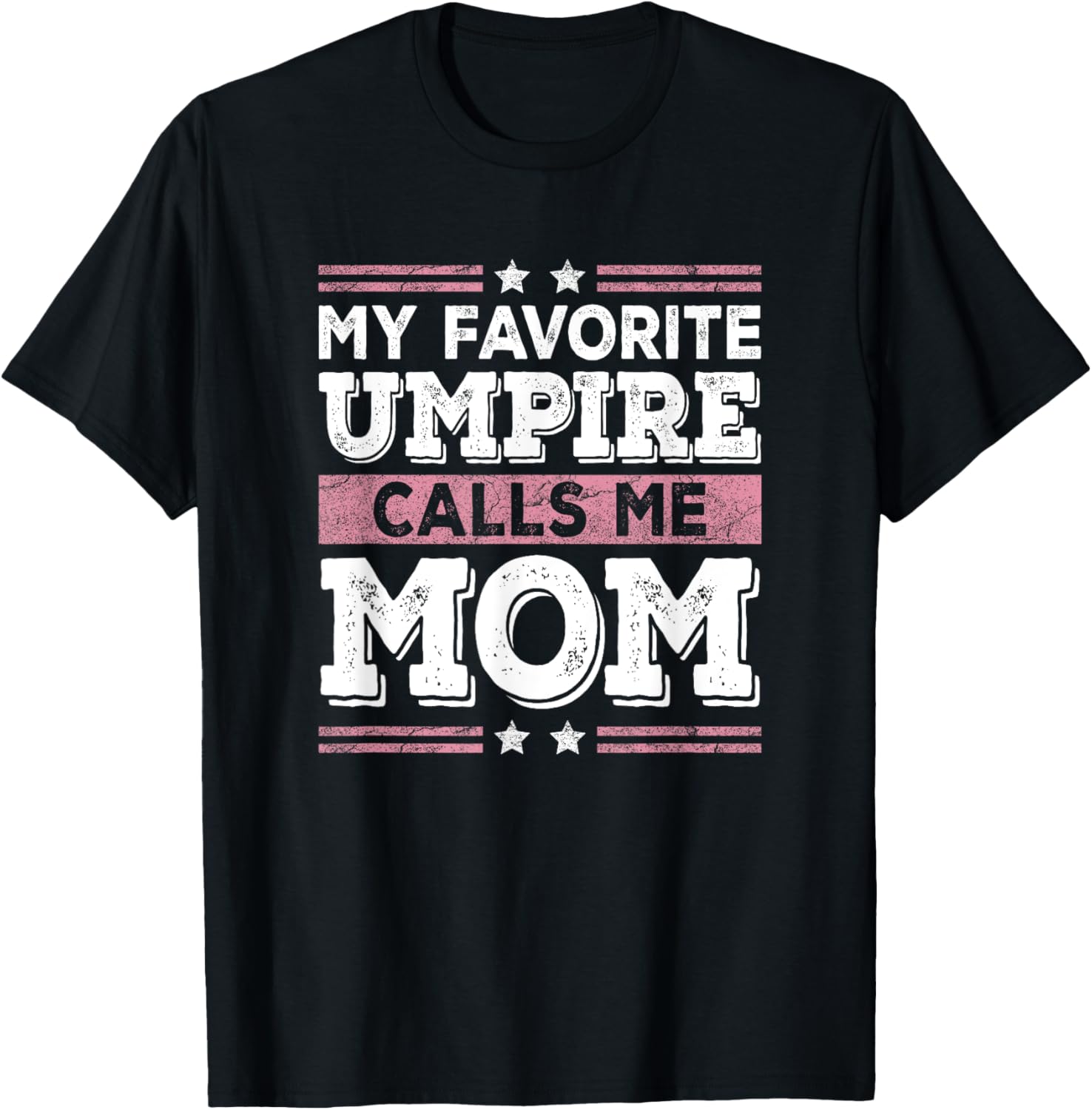 My Favorite Umpire Calls Me Mom Funny Mom Mothers Day T-Shirt - T-Shirt | Black