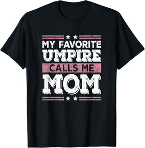 My Favorite Umpire Calls Me Mom Funny Mom Mothers Day T-Shirt - T-Shirt | Black