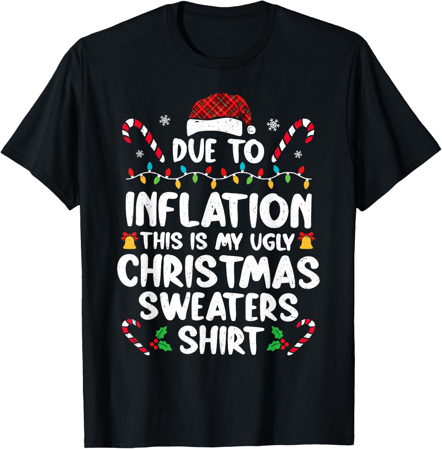 Due To Inflation Funny Christmas Sweater Xmas Men Women T-Shirt - T-Shirt | Black