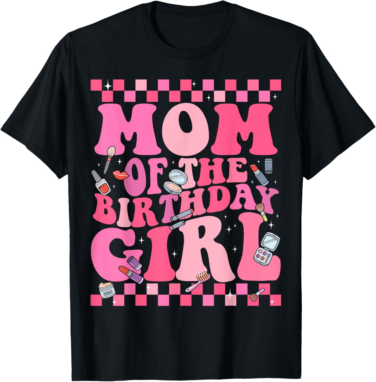 Spa Makeup Birthday Party Mom of The Birthday Girl Manicure T-Shirt - T-Shirt | Black