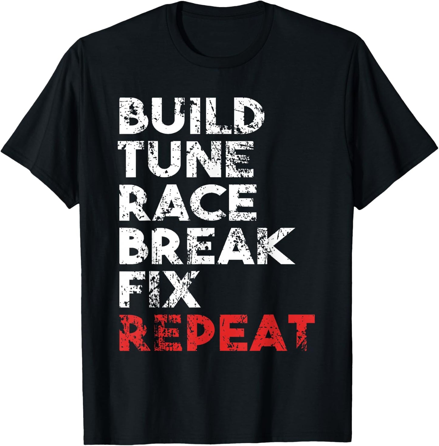 Build Tune Race Break Fix Repeat Men car T-Shirt - T-Shirt | Black