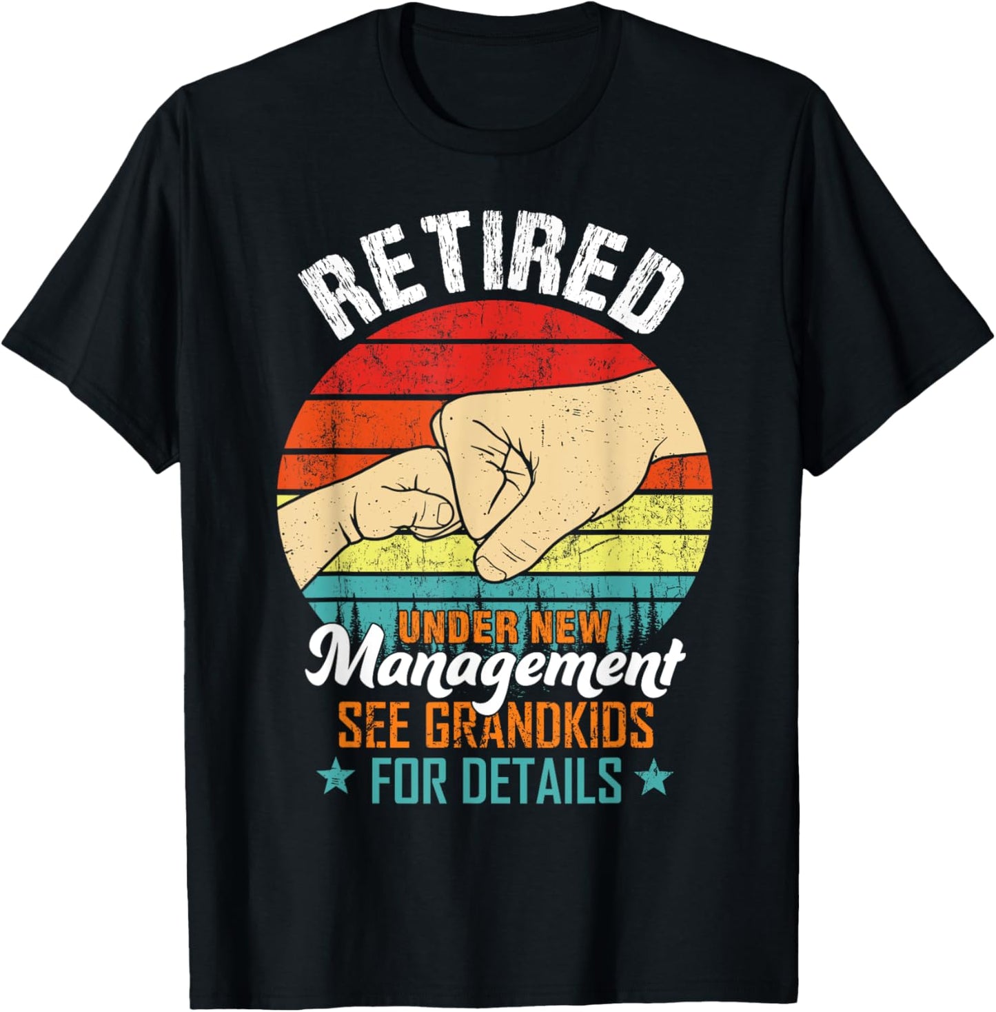 Retired Under New Management See Grandkids Funny Retirement T-Shirt - T-Shirt | Black