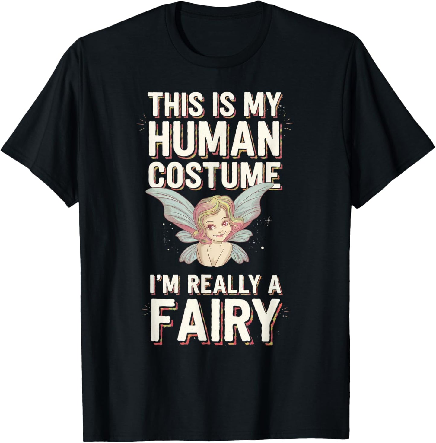 Halloween This Is My Human Costume I'm Really A Fairy T-Shirt - T-Shirt | Black