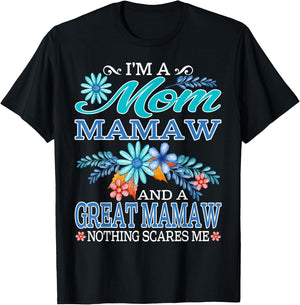 I'm A Mom Mamaw And A Great Mamaw Nothing Scares Me T-Shirt - T-Shirt | Black