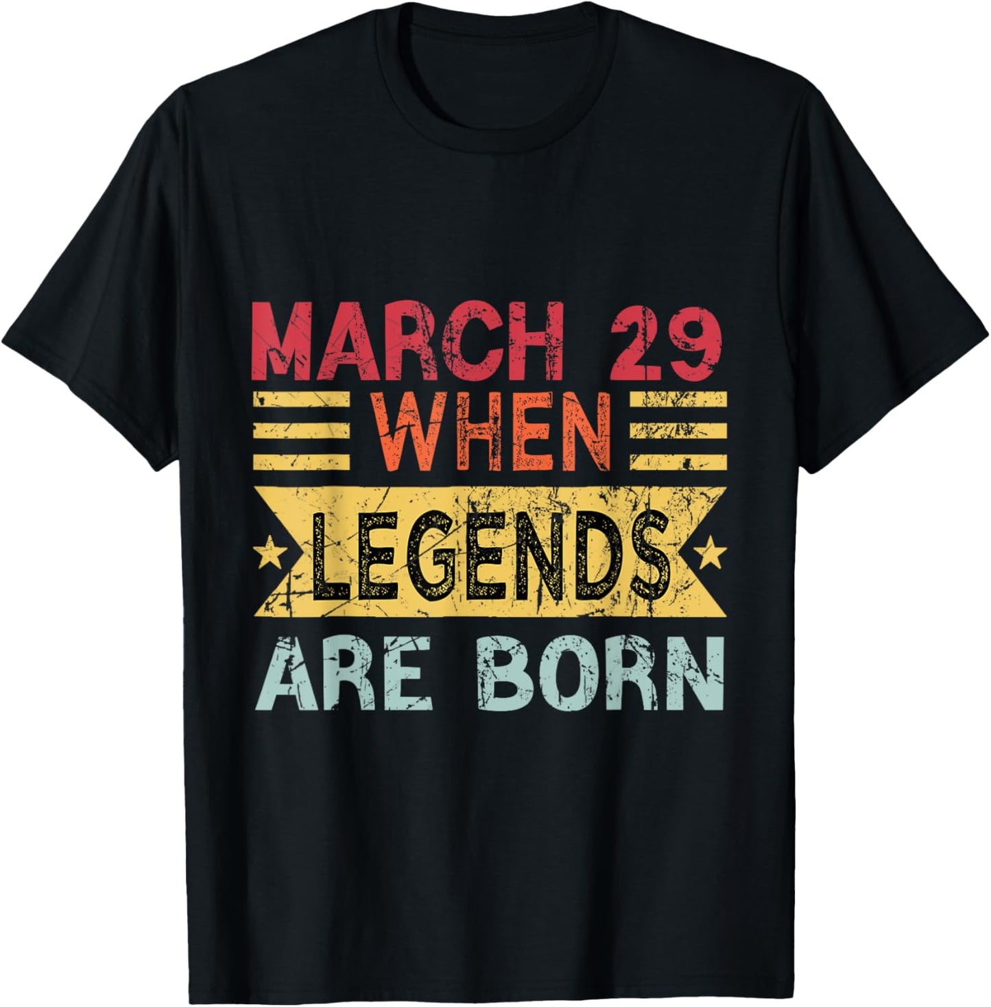 March 29 When Legends Are Born Happy Birthday T-Shirt - T-Shirt | Black