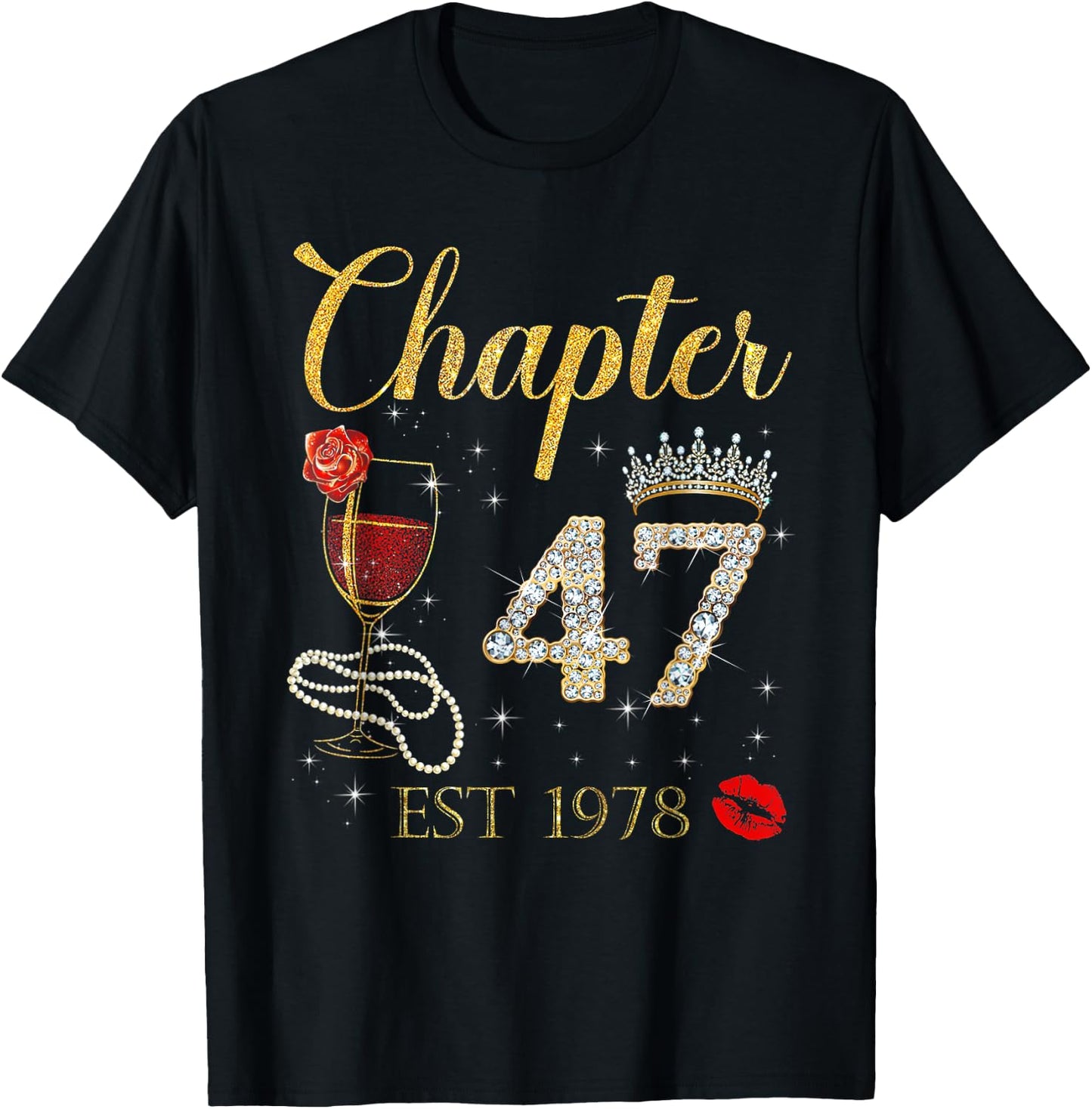 Chapter 47 Est 1978 Happy Birthday 47th Rose Red Wine T-Shirt - T-Shirt | Black