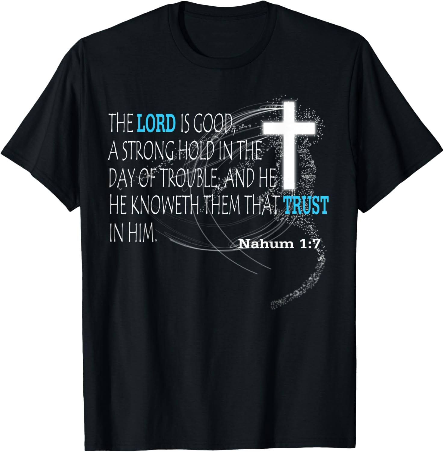 Nahum 1:7 T-Shirt - T-Shirt | Black
