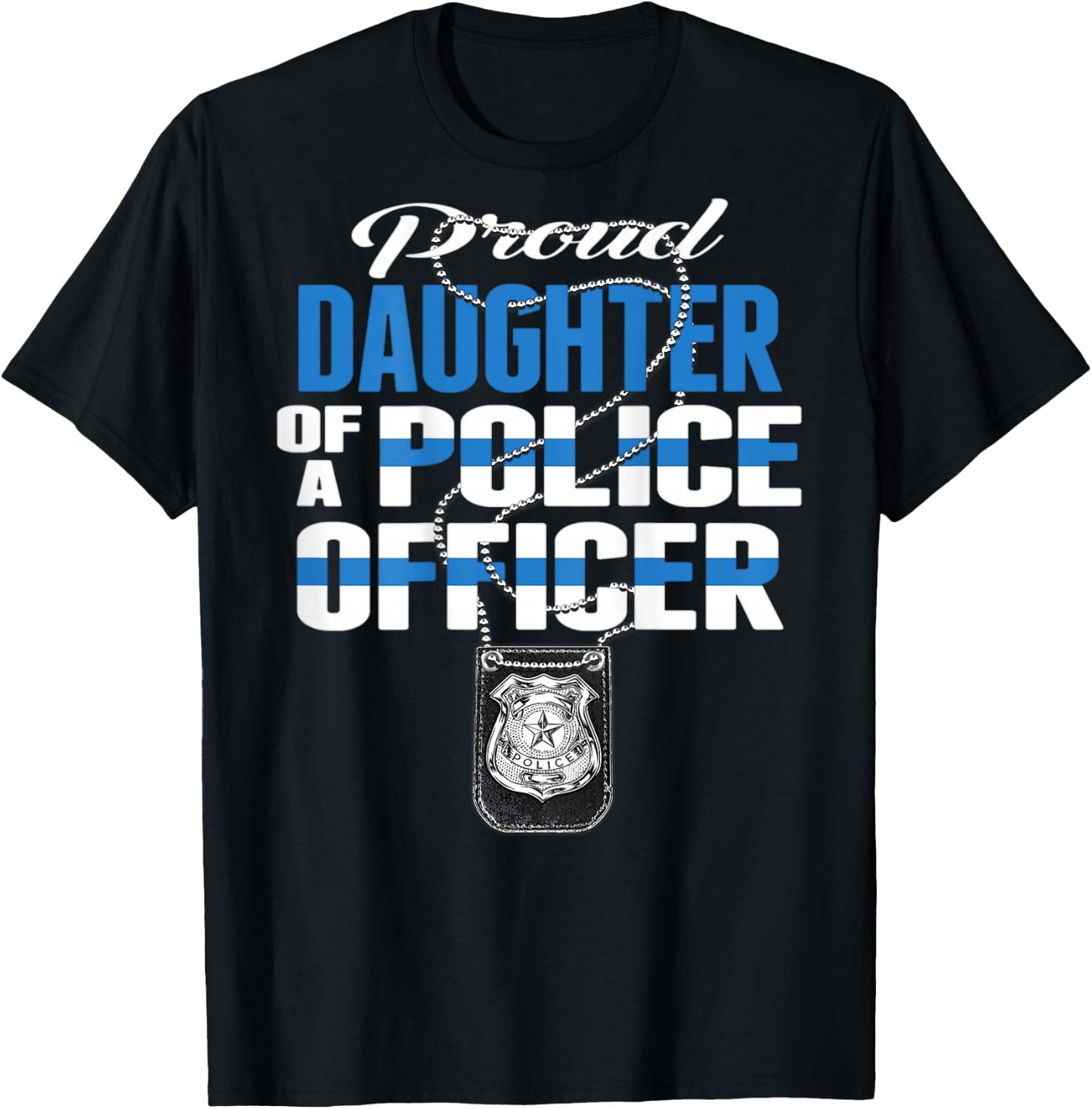 Proud Daughter Of A Police Officer Thin Blue Line Cop Family T-Shirt - T-Shirt | Black