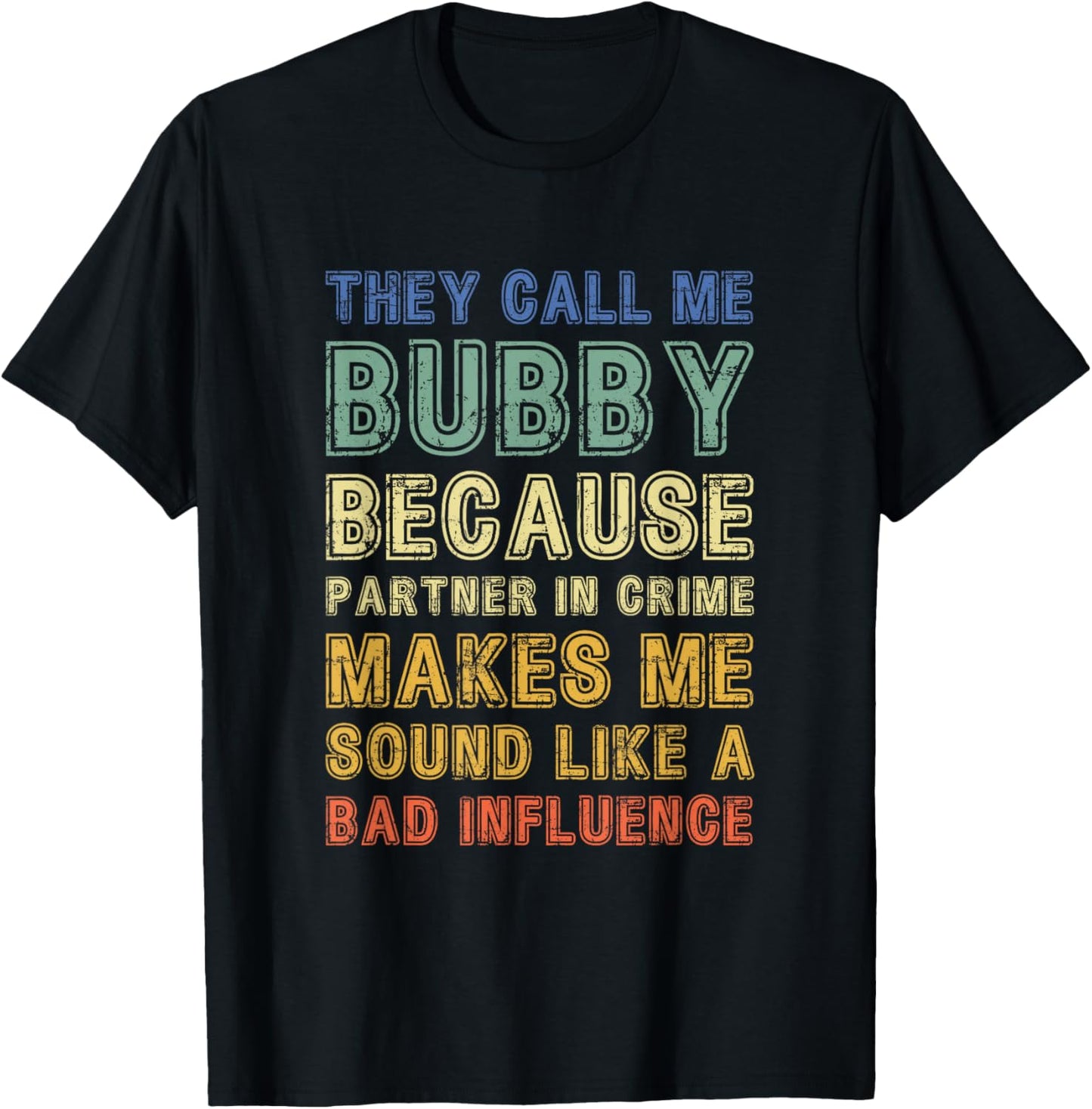 They Call Me Bubby Partner In Crime T-Shirt - T-Shirt | Black