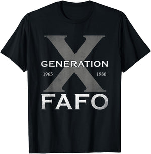 Generation X Funny FAFO 60s 70s Gen-Xers Sarcastic Gen X T-Shirt - T-Shirt | Black