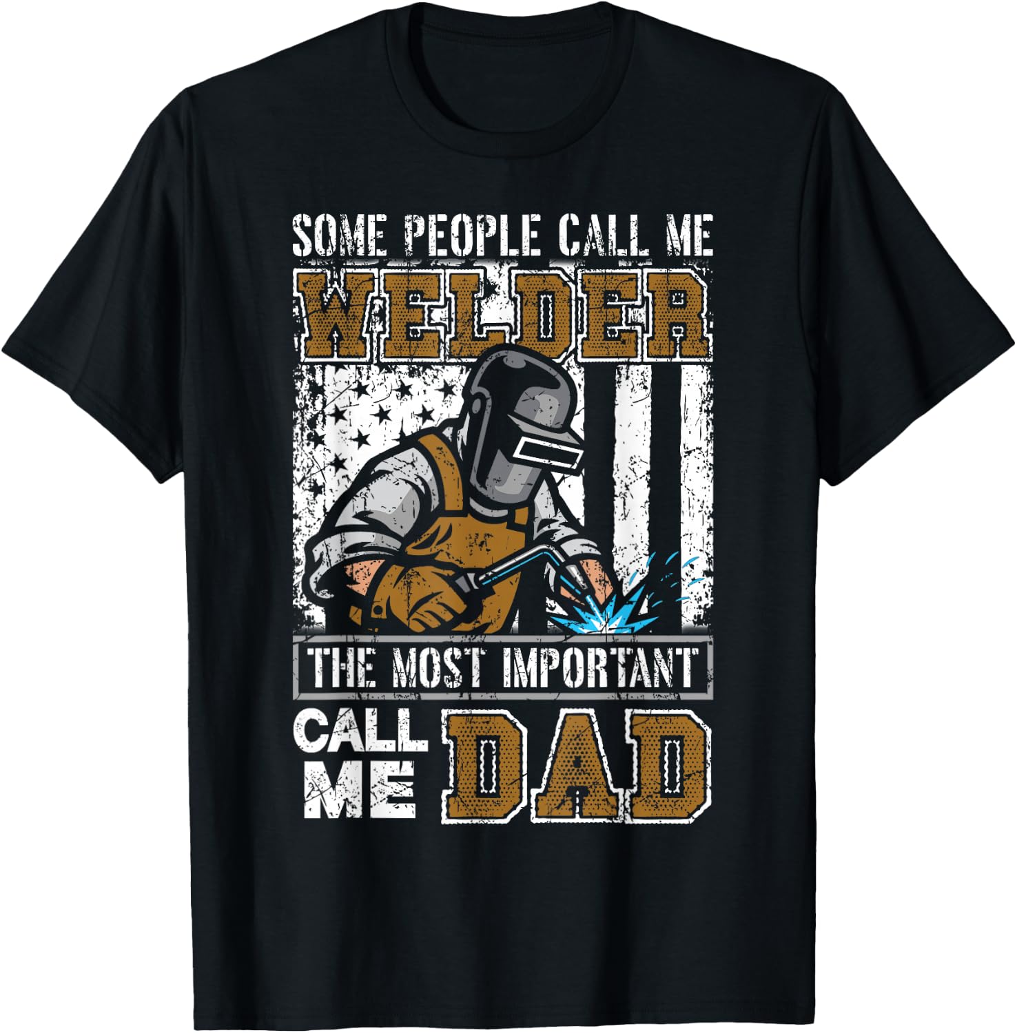 Welder Dad Fathers Day Funny Daddy Men Welding Dad Gift T-Shirt - T-Shirt | Black