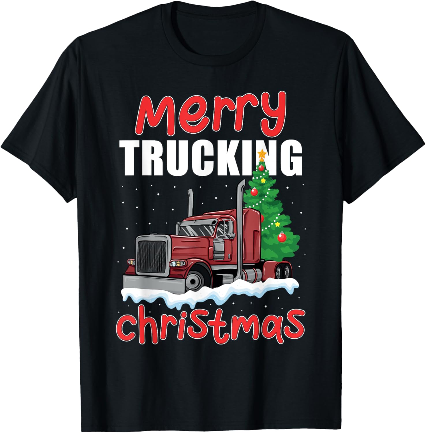 Merry Trucking Christmas Cool Truck Driver Funny Dad Trucker T-Shirt - T-Shirt | Black