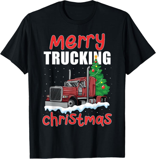 Merry Trucking Christmas Cool Truck Driver Funny Dad Trucker T-Shirt - T-Shirt | Black