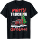 Merry Trucking Christmas Cool Truck Driver Funny Dad Trucker T-Shirt - T-Shirt | Black