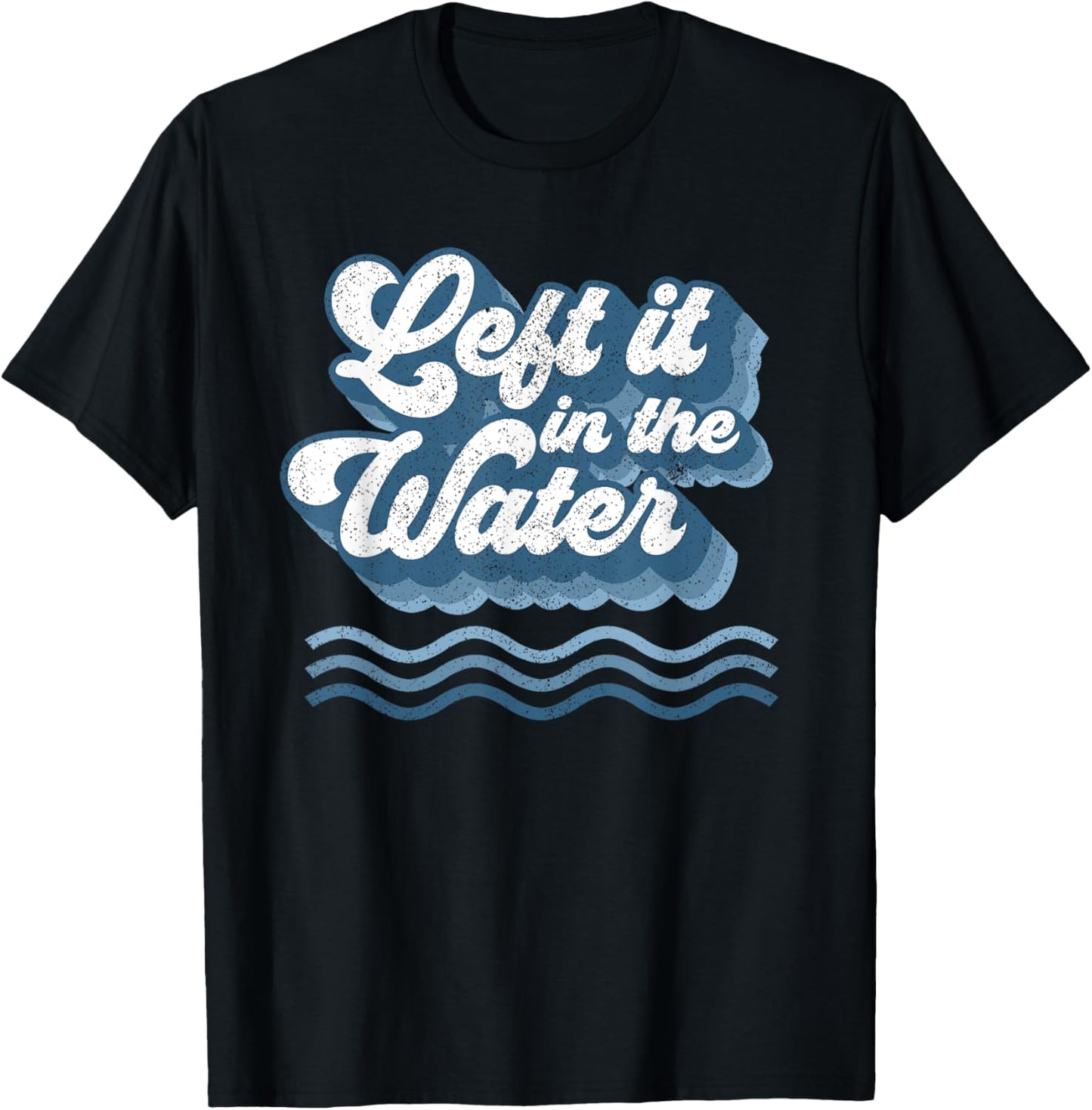 Left It In The Water Retro Christian Baptism Baptized Gift T-Shirt - T-Shirt | Black