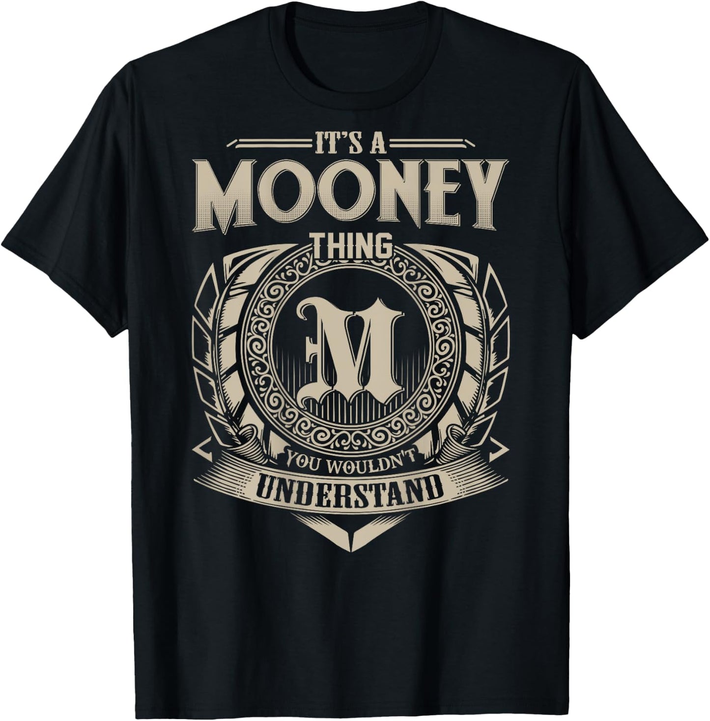 It's A MOONEY Thing You Wouldn't Understand Family Name T-Shirt - T-Shirt | Black