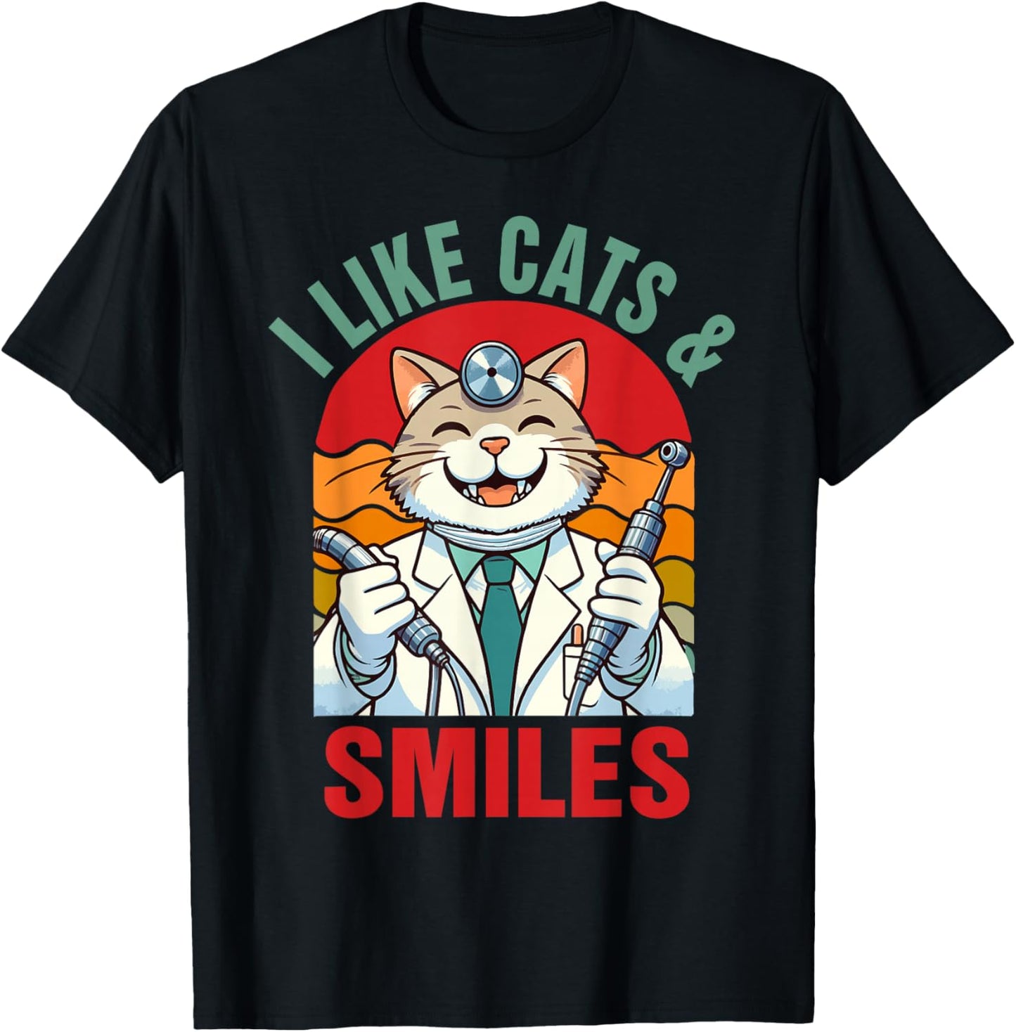 Dentist Dental Hygienist Cat Lover I Like Cats & Smiles T-Shirt - T-Shirt | Black