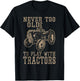 Never Too Old to Play with Tractors Funny Farmer Farming T-Shirt - T-Shirt | Black