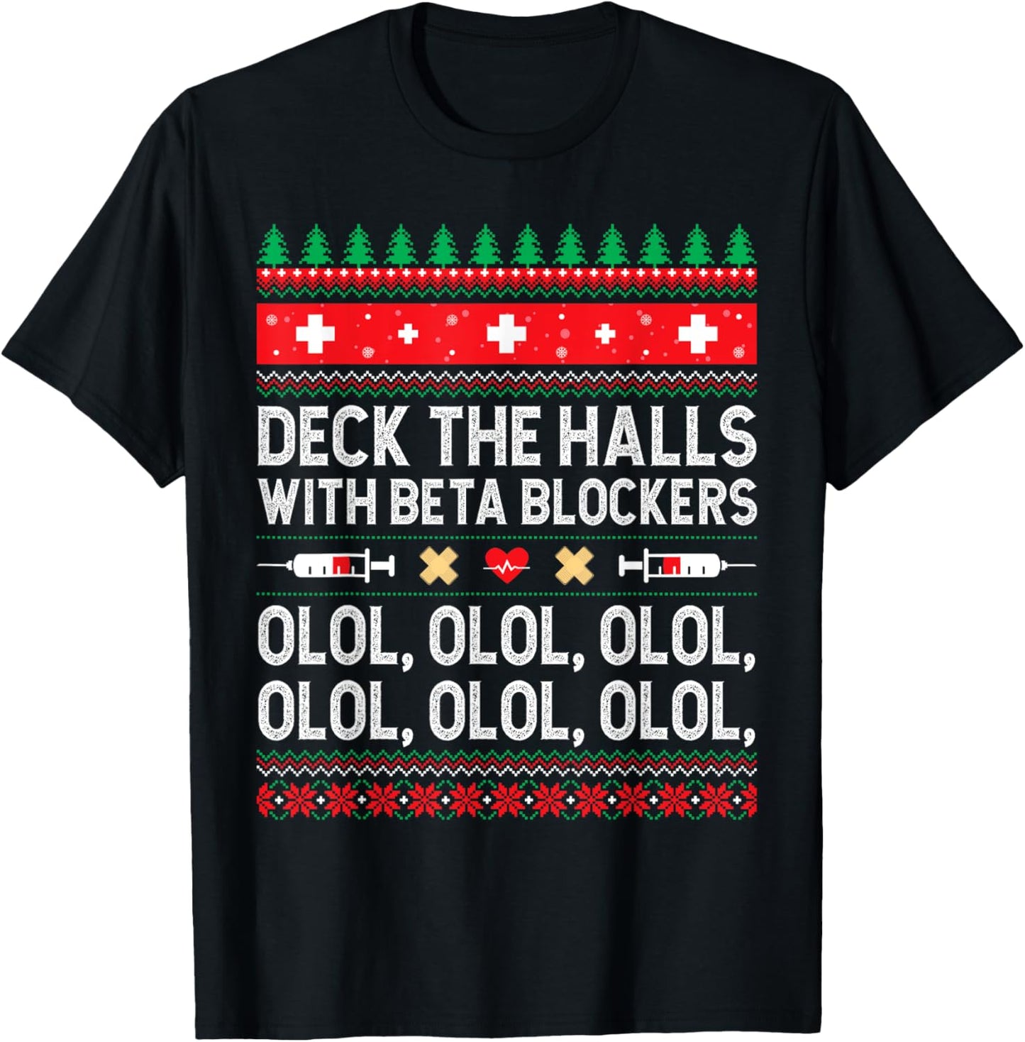 Deck The Halls With Beta Blockers OLOL T-Shirt - T-Shirt | Black