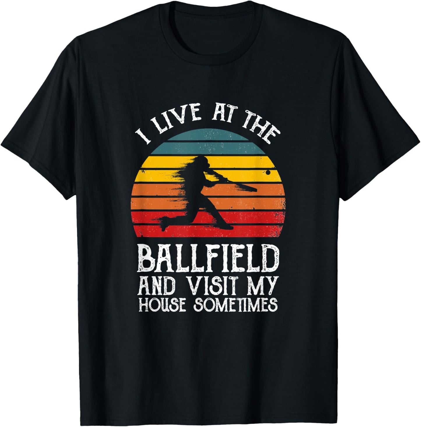 I live at the ballfield & visit my house sometimes Baseball T-Shirt - T-Shirt | Black