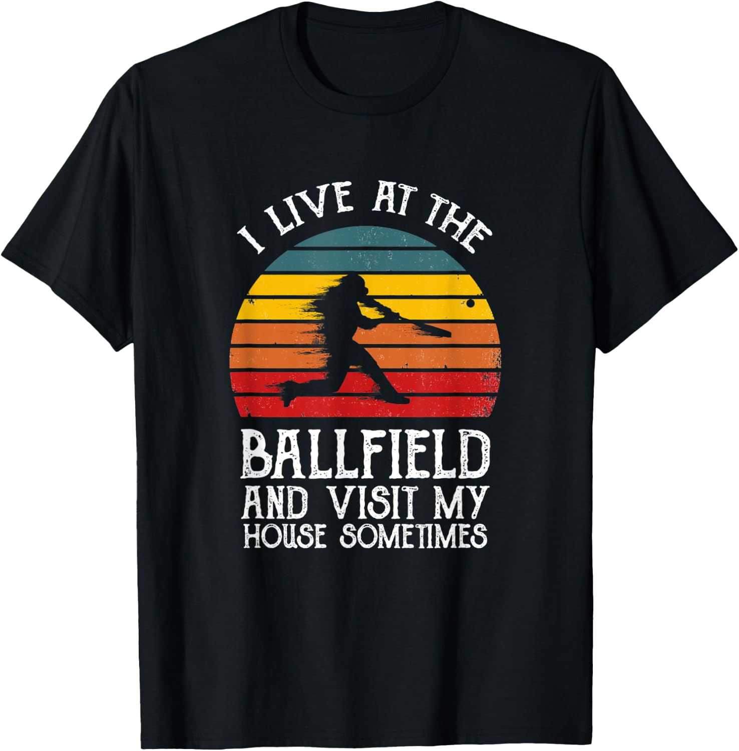 I live at the ballfield & visit my house sometimes Baseball T-Shirt - T-Shirt | Black