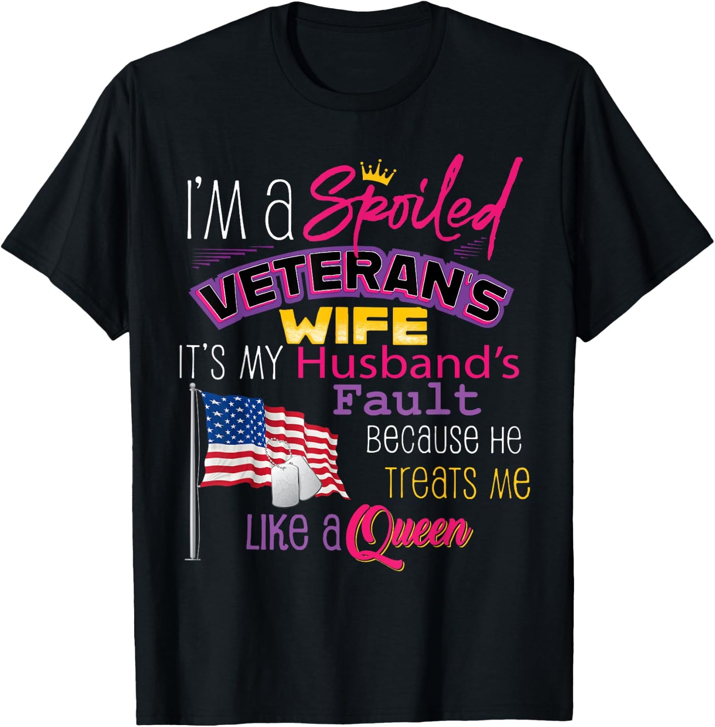 I'm A Spoiled Veteran's Wife It's My Husband's Fault T-Shirt - T-Shirt | Black