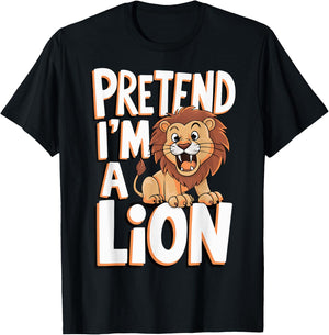 Pretend I'm A Lion T-Shirt - T-Shirt | Black