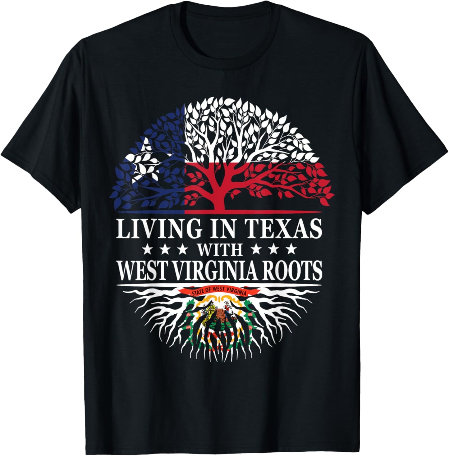 Living in Texas With West Virginia Roots T-Shirt - T-Shirt | Black