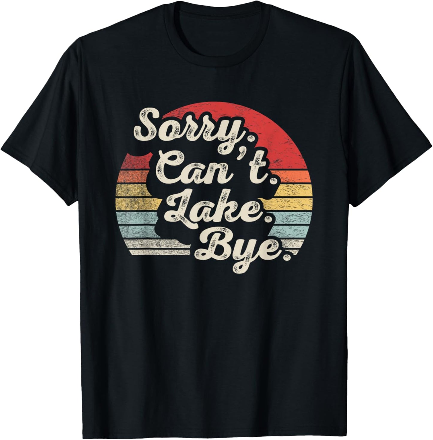 Retro Vintage Sorry Can't Lake Bye Lake Life T-Shirt - T-Shirt | Black