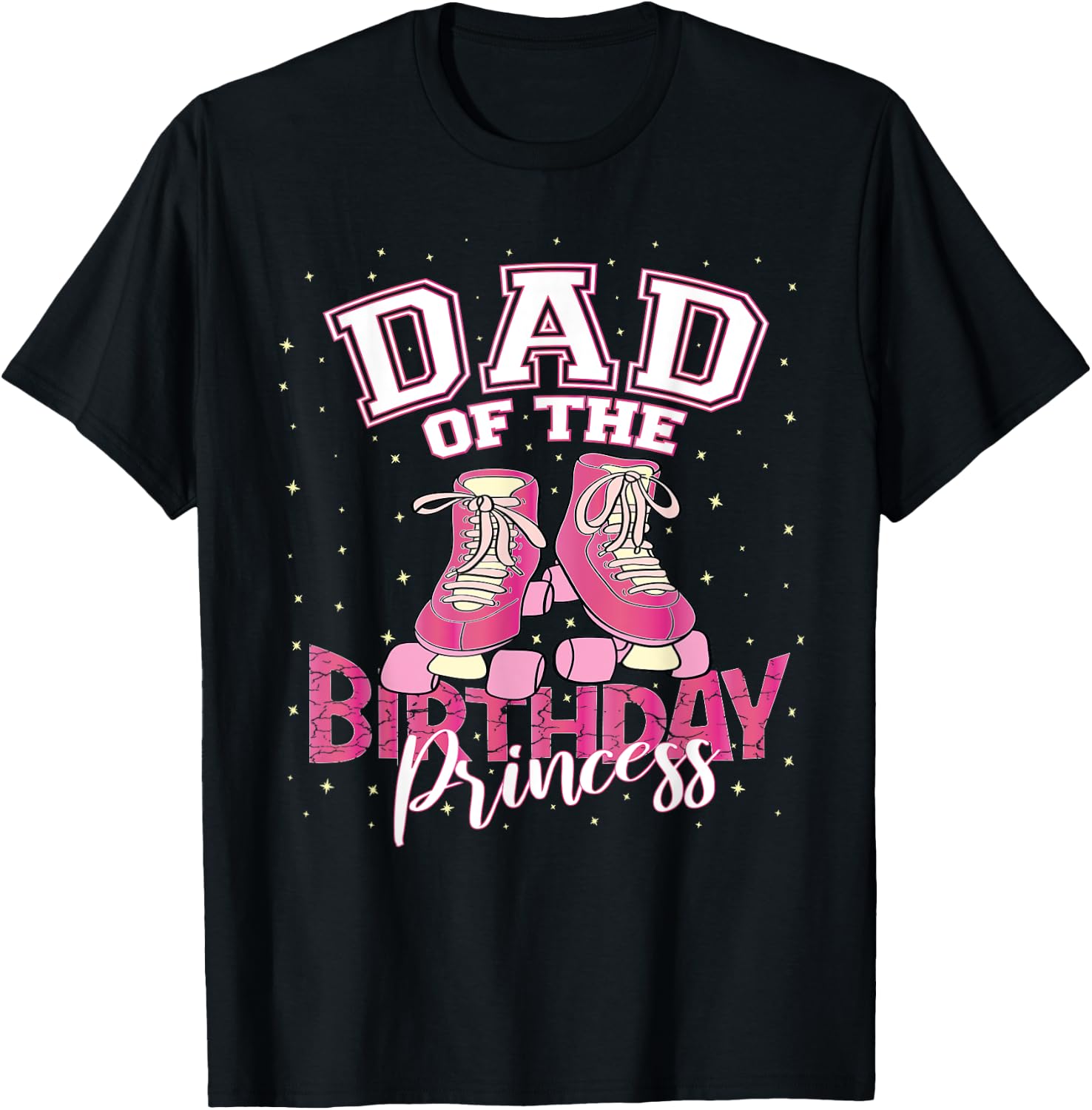Dad Of The Birthday Princess Girl Roller Skate Party T-Shirt - T-Shirt | Black