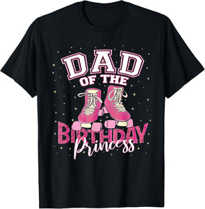 Dad Of The Birthday Princess Girl Roller Skate Party T-Shirt - T-Shirt | Black