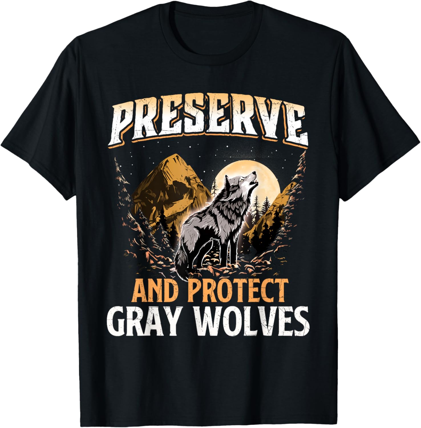 Preserve And Protect Gray Wolves - Wildlife Animal Lover T-Shirt - T-Shirt | Black