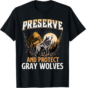 Preserve And Protect Gray Wolves - Wildlife Animal Lover T-Shirt - T-Shirt | Black