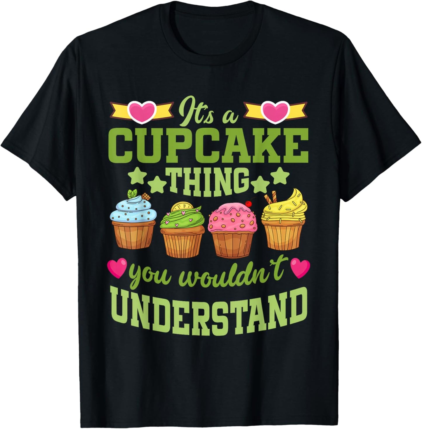Dessert Lover | Cupcake Lover It's A Cupcake | Thing Baking T-Shirt - T-Shirt | Black