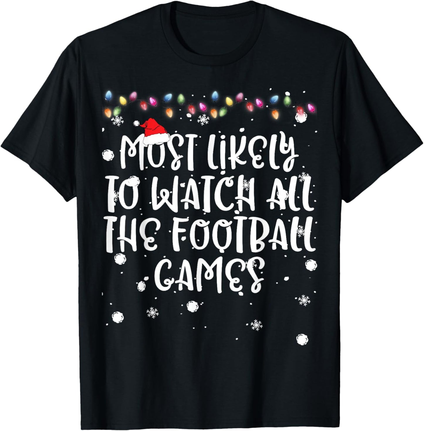 Most Likely To Watch Football Game Christmas Family Matching T-Shirt - T-Shirt | Black
